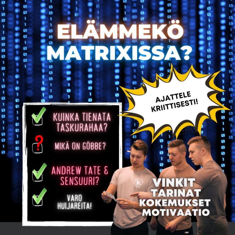 #43: MATRIX 🟢 Kuka on GÖBBE? Kuinka tienata taskurahaa? Andrew Tate, sensuuri, sananvapaus ja kriittinen ajattelu 🧠